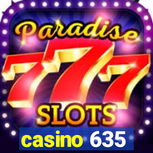 casino 635