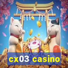 cx03 casino