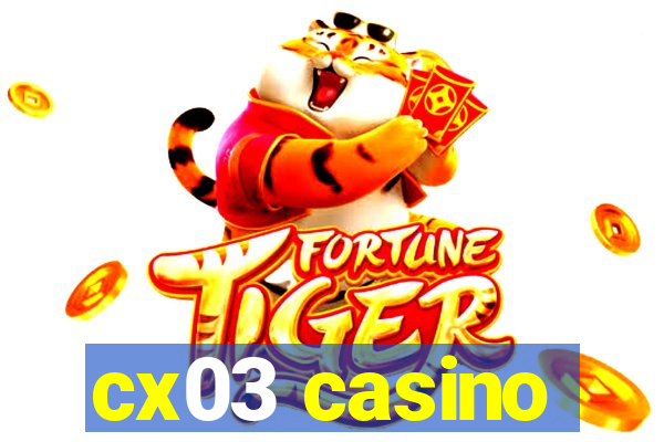 cx03 casino