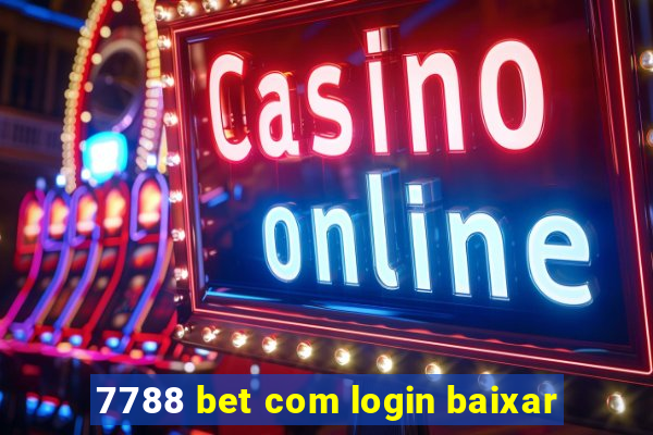 7788 bet com login baixar