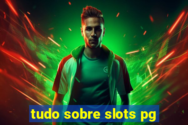 tudo sobre slots pg