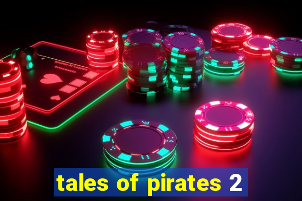 tales of pirates 2