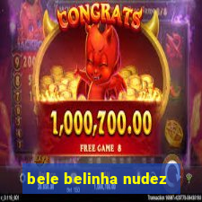 bele belinha nudez