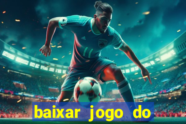 baixar jogo do tigre bet