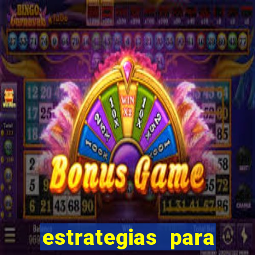 estrategias para jogos slots