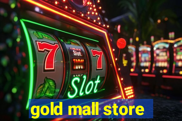 gold mall store