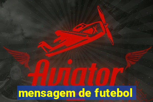 mensagem de futebol