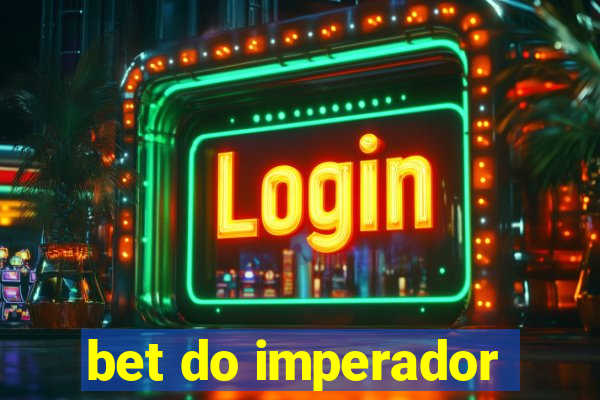 bet do imperador