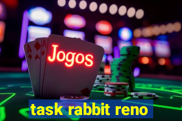 task rabbit reno