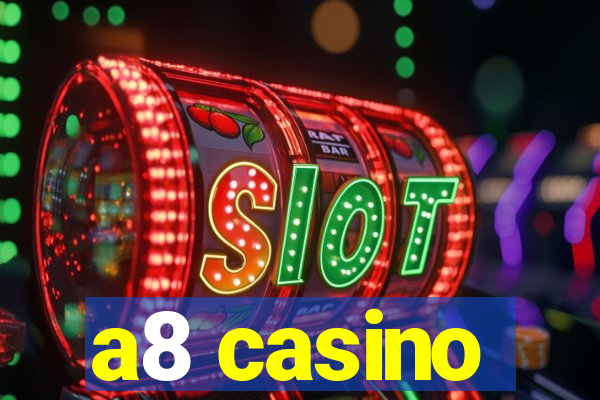 a8 casino