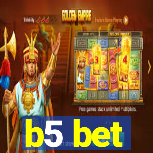 b5 bet