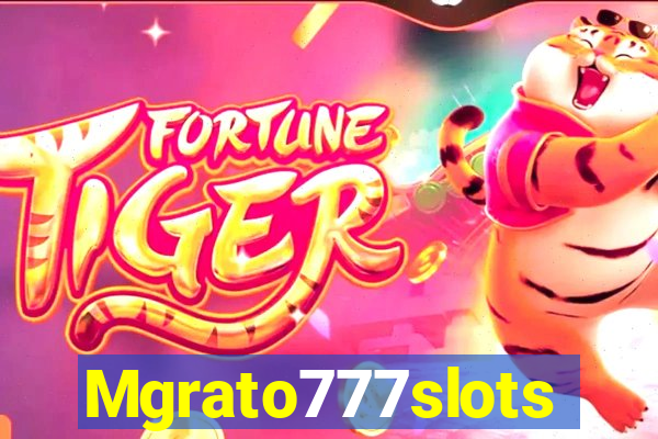 Mgrato777slots