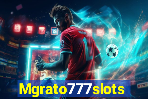 Mgrato777slots