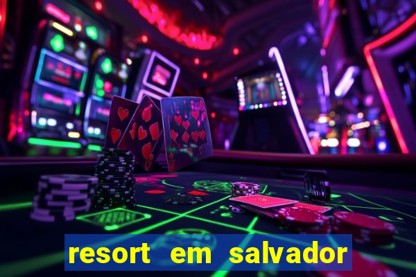 resort em salvador all inclusive