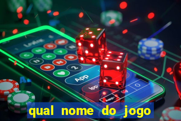 qual nome do jogo do tigrinho