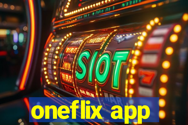 oneflix app