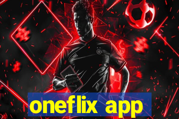 oneflix app