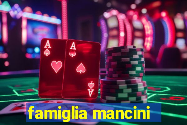 famiglia mancini