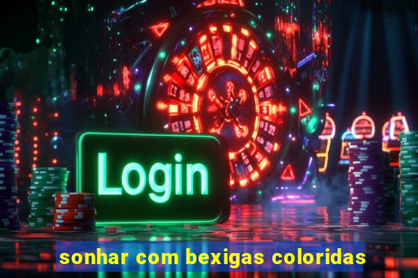 sonhar com bexigas coloridas