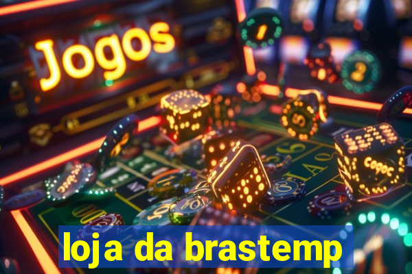 loja da brastemp