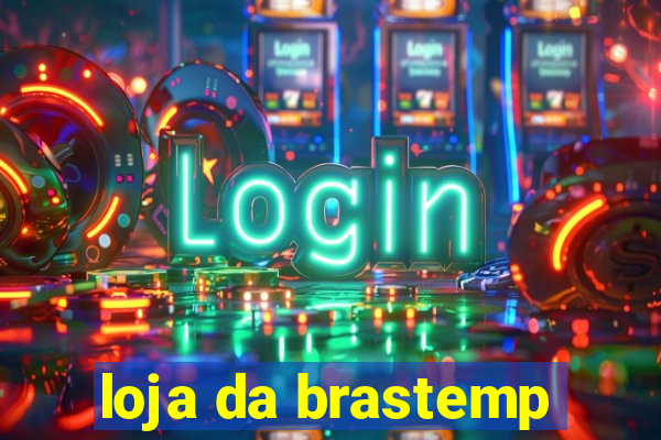 loja da brastemp