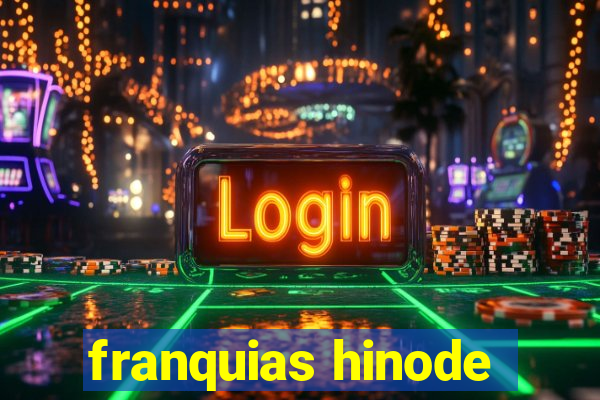 franquias hinode