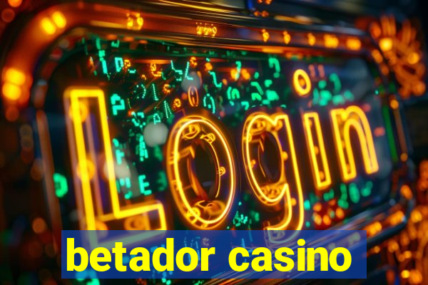 betador casino