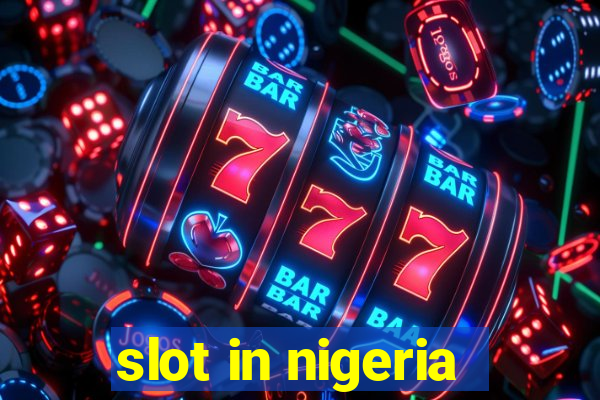 slot in nigeria