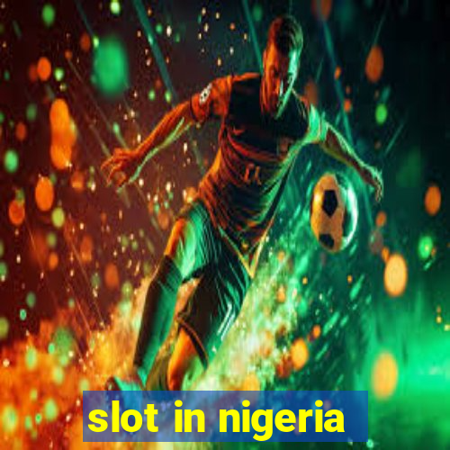 slot in nigeria