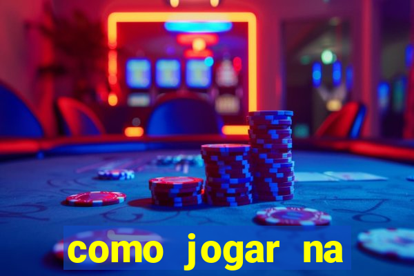 como jogar na estrela bet