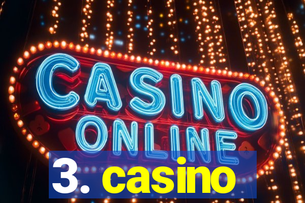 3. casino