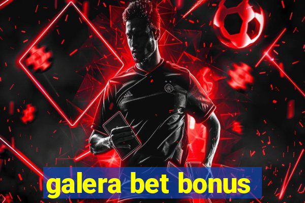 galera bet bonus