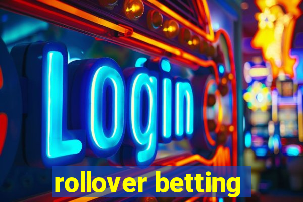 rollover betting