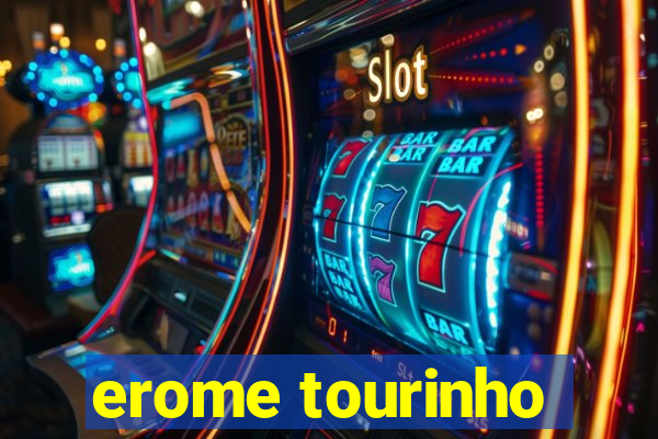 erome tourinho