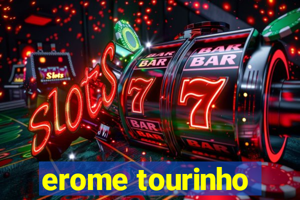 erome tourinho