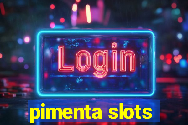 pimenta slots