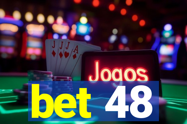 bet 48