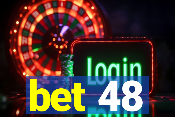 bet 48