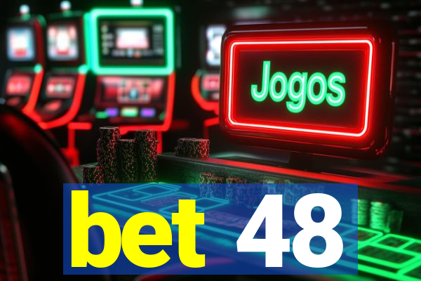 bet 48