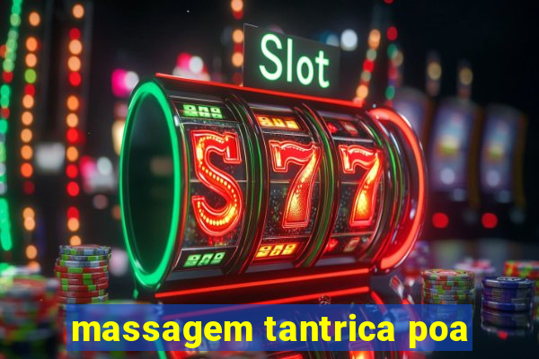 massagem tantrica poa