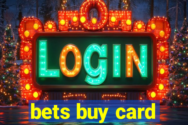 bets buy card