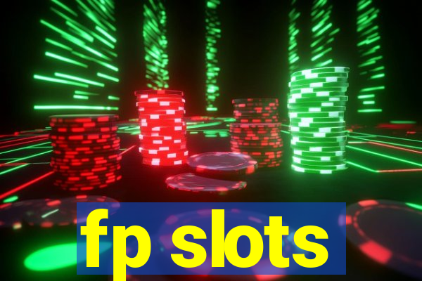 fp slots