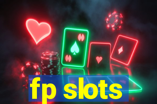 fp slots