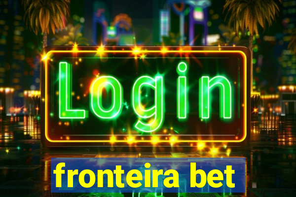 fronteira bet