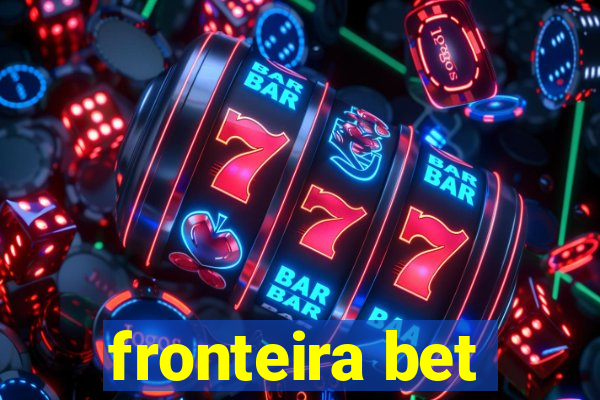 fronteira bet