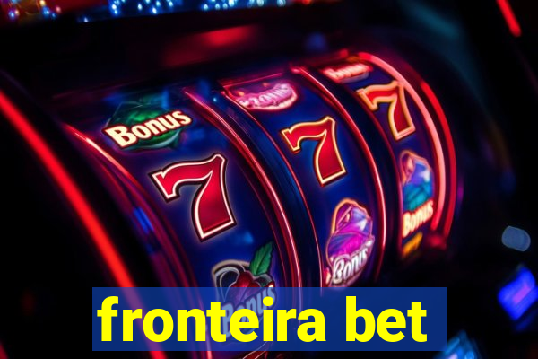 fronteira bet