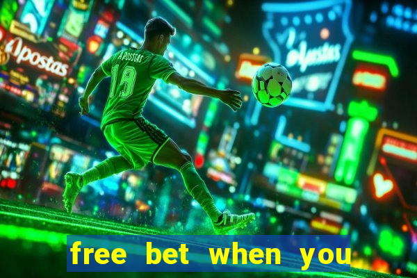 free bet when you join no deposit