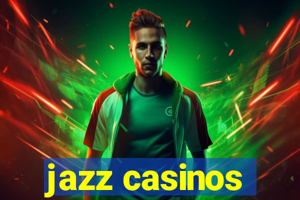 jazz casinos