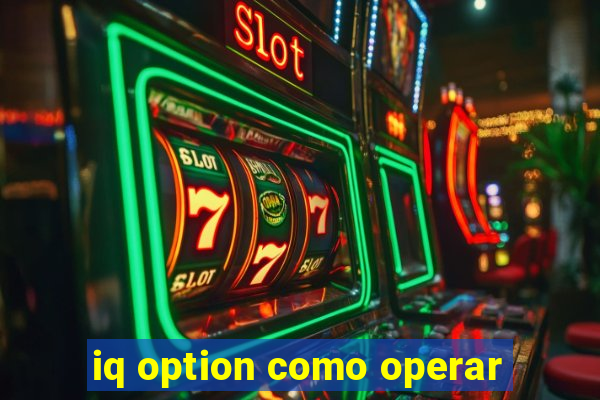 iq option como operar