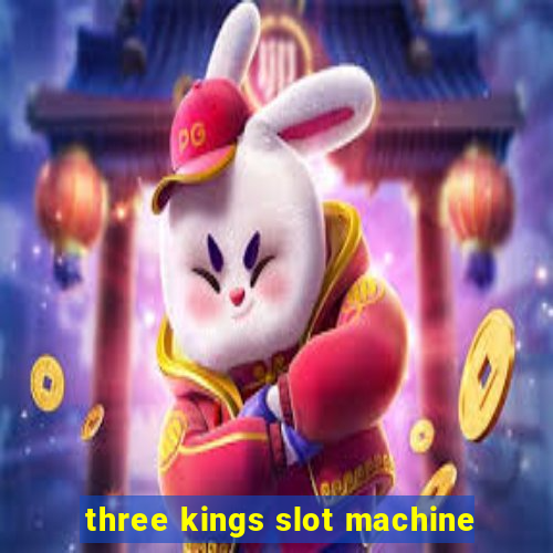 three kings slot machine